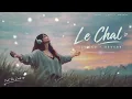 Le Chal – Slowed + Reverb | Love Song ❤️ | Hansika Pareek & Shraddha Pandit