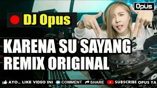  new dj karna su sayang baru remix original 2019