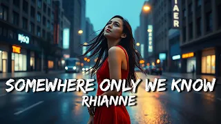 Somewhere Only We Know Gustixa Rhianne V2 0 