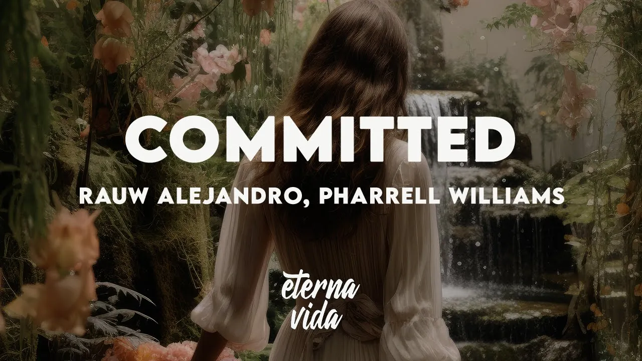 Rauw Alejandro, Pharrell Williams - Committed (Letra/Lyrics) Rauw Alejandro, Pharrell Williams - Committed (Letra/Lyrics)