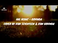 HAL HEBAT - GOVINDA (LIRIK) COVER BY IFAN SEVENTEEN \u0026 IFAN GOVINDA