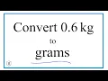 How to Convert 0 6 Kilograms to Grams 0 6kg to g
