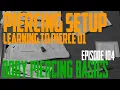 Learning To Pierce Part 1 - Piercing Setup