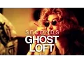 Ghost Loft - Seconds