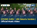 HYMNE GURU - UIN Jakarta Version | Official Music Video