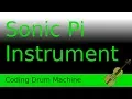 The Sonic Pi Drum Machine