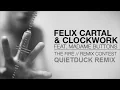 Felix Cartal & Clockwork feat. Madame Buttons - The Fire (QuietDuck REMIX)