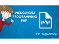 Belajar PHP 2 - Bagaimana memulai PHP