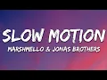 Download Lagu Marshmello, Jonas Brothers - Slow Motion (Lyrics)