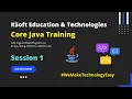 Core Java Training Session 1 - KSoft Education