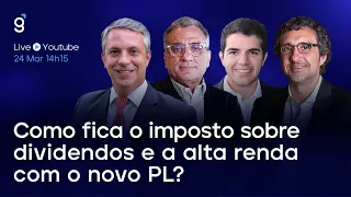 🔴 Como fica o imposto sobre dividendos e a alta renda com o novo PL?