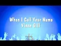 When I Call Your Name - Vince Gill (Karaoke Version)