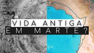 ONDE procurar por restos de VIDA antigos em MARTE | Rover PERSEVERANCE | Astrum Brasil