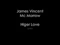 James Vincent Mc Morrow - Higher Love Lyrics