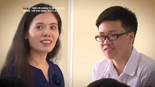 Thầy cô chúng ta đã thay đổi | Tập 2 | LỚP HỌC HẠNH PHÚC LÀ GÌ