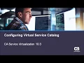 Configuring Virtual Service Catalog