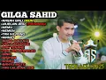 Download Lagu GILGA SAHID || Full Album Terbaru 2023  || Rasah Bali - Jajelan Aku-Nemu-Nemen-Tak iklasno-Manut