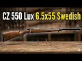 CZ 550 Lux 6 5 55 Swedish Mauser Part1