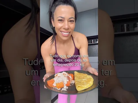 Tudo que eu como em um dia depois de ter emagrecido 20kg #emagrecer #fitness