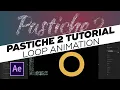 Pastiche 2 Tutorial make your animation loop