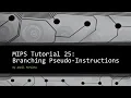 MIPS Tutorial 25 Branching Pseudo Instructions