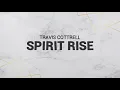 Spirit Rise - Travis Cottrell (Lyric Video)