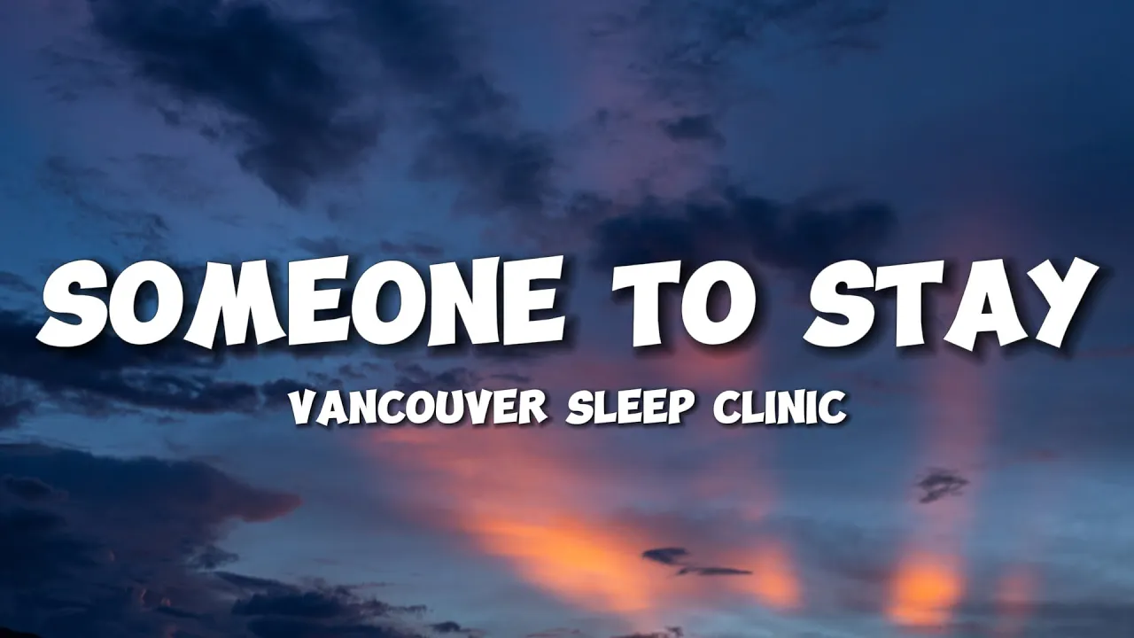Vancouver Sleep Clinic - Someone To Stay (Acoustic) [Speed Up & Reverb] (Lyrics)
