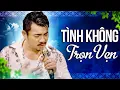 Download Lagu Sầu Rụng Tim Khi Nghe Bài Hát Này TÌNH KHÔNG TRỌN VẸN - Quang Nhi | Lãng Tử Bolero Cực Sầu