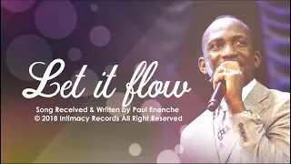 let it flow dr paul enenche