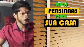 TIPOS de PERSIANAS para sua CASA