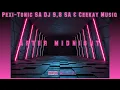 After Mightnight (Dj 9.8 SA, Pexi-Tonic SA & Ceekay Musiq)