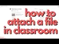 How to Submit Google Drive Files to Assignment in Google Classroom