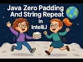 Java Zero Padding And String Repeat in IntelliJ
