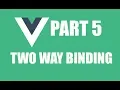 VUE JS TUTORIAL TWO WAY BINDING FOR ABSOLUTE BEGINNERS