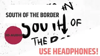 Download South of the Border by Ed Sheeran, Camila Cabello and Cardi B remixed with 3D-Audio! MP3