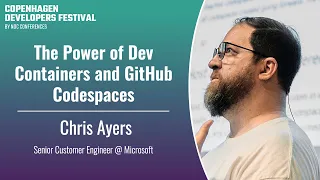 The Power of Dev Containers and GitHub Codespaces - Chris Ayers