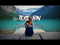Lagu Tere Bin Me Yu Kaise Jiya || Full Slowed And Reverb Song || Atif Aslam||