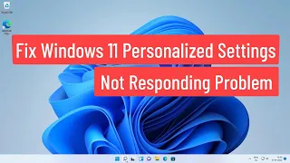 Fix Windows 11 Personalized Settings Not Responding Problem Solved 