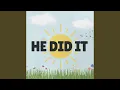 He Did It