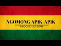 Download Lagu Ngomong apik apik-reggae version