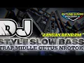 Download Lagu 🔴DJ JANGAN DENDAM STYLE TERBARU 2025•SLOW BASS TRAP MIDDLE CETUS NROTOK paling dicari. 