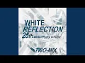 Lagu WHITE REFLECTION 25th anniversary edition