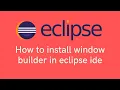 how to install window builder in eclipse ide