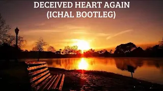 deceived heart again ichal bootleg dj breakbeat remix viral tiktok terbaru 2025 fullbass