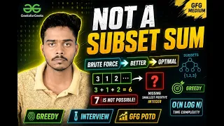 Smallest Missing Subset Sum Greedy Explained Brute Force to Optimal GFG POTD
