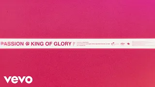 passion king of glory lyric video live ft kristian stanfill