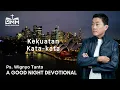 Lagu a Good Night Devotional | Kekuatan Kata2 | Ps. Wignyo Tanto
