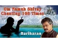 Download Lagu Om Namah Shivay Chanting 108 Times By Hariharan  I Om Namah Shivay Dhun