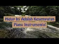 Download Lagu Hidup Ini Adalah Kesempatan Piano Instrumental