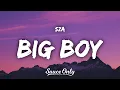 Download Lagu SZA - Big Boy (Lyrics)